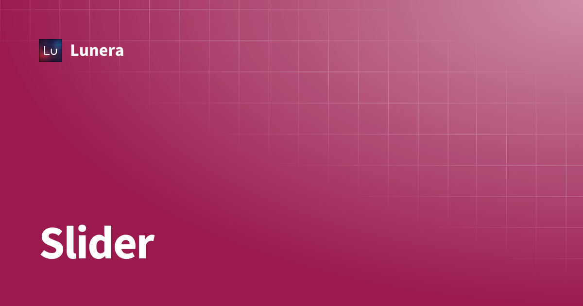 Slider | Lunera